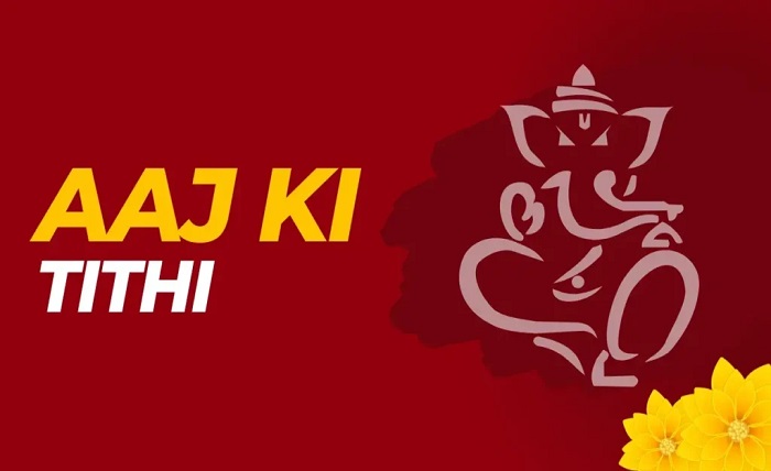 aaj kya tithi hai